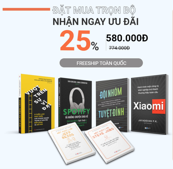 Bộ sách công nghệ: Đội nhóm tuyệt đỉnh, Spotify, Xiaomi, Vượt trên sự vĩ đại, Một phút với Jeff Bezos, Một phút với Steve Jobs