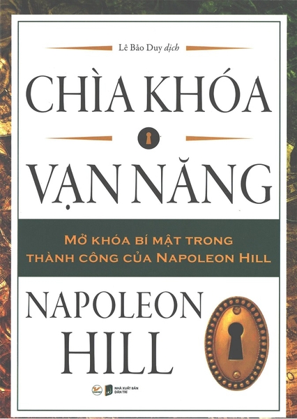 Chìa Khóa Vạn Năng - Mở Khóa Bí Mật Trong Thành Công Của Napoleon Hill