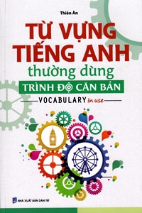 Từ Vựng Tiếng Anh Thường Dùng Trình Độ Căn Bản