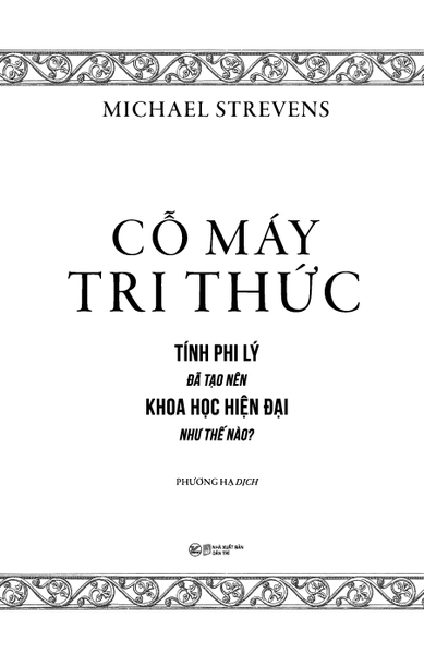 Cỗ Máy Tri Thức - Tính Phi Lý Đã Tạo Nên Khoa Học Hiện Đại Như Thế Nào?