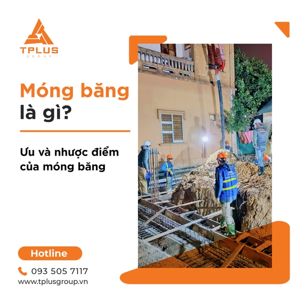 MÓNG BĂNG LÀ GÌ? ƯU VÀ NHƯỢC ĐIỂM CỦA MÓNG BĂNG