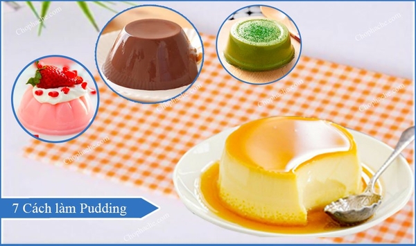 Pudding là gì ? 5+ Cách làm Pudding ngon đơn giản