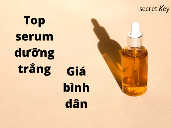 Điểm danh các serum dưỡng trắng giá bình dân năm 2021