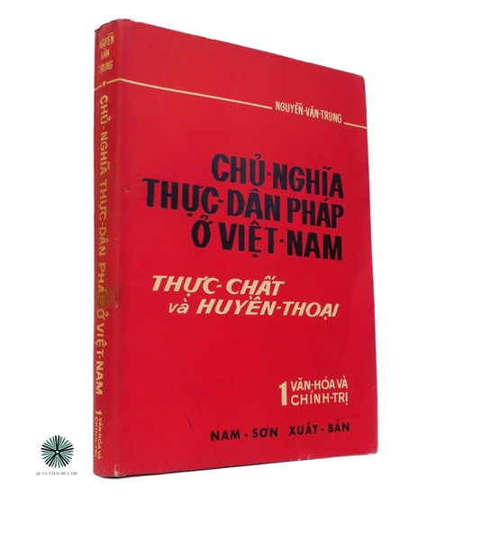 CHỦ NGHĨA THỰC DÂN PHÁP Ở VIỆT NAM THỰC CHẤT VÀ HUYỀN THOẠI