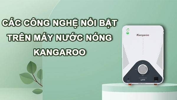 Các công nghệ nổi bật trên máy nước nóng
