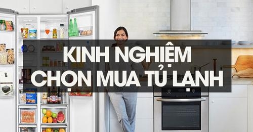Kinh nghiệm chọn mua tủ lạnh phù hợp nhất cho gia đình 2022