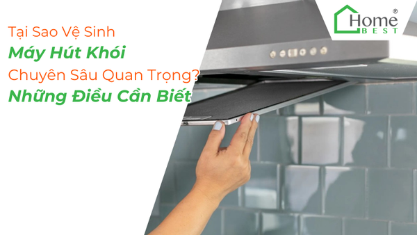 Tại Sao Vệ Sinh Máy Hút Khói Chuyên Sâu Quan Trọng? Những Điều Cần Biết