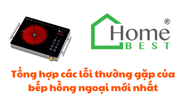 Tổng hợp các lỗi thường gặp của bếp hồng ngoại mới nhất