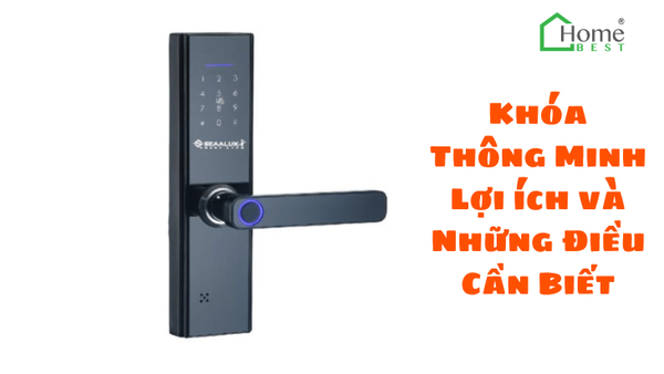 Khóa Thông Minh Lợi ích và Những Điều Cần Biết