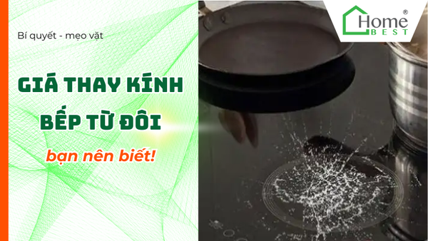 Giá Thay Kính Bếp Từ Những Điều Bạn Cần Biết