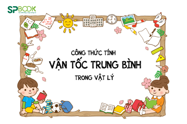 Công thức tính vận tốc trung bình trong Vật lý và các câu hỏi trắc nghiệm