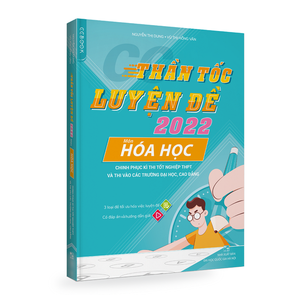 Sách - CC Thần tốc luyện đề 2022 môn Hóa học chinh phục kì thi tốt nghiệp THPT và thi vào các trường đại học, cao đẳng.