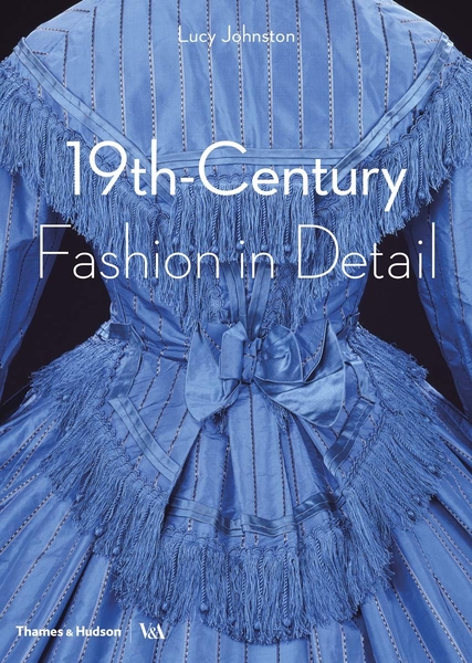 19th-Century Fashion in Detail (V&A Museum)