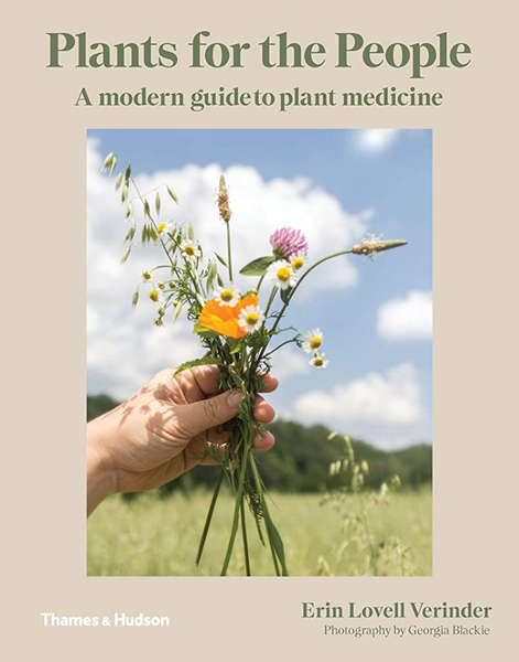 Plants for the people: a modern guide to plant medicine