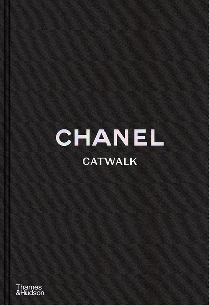 Chanel Catwalk: The complete collections