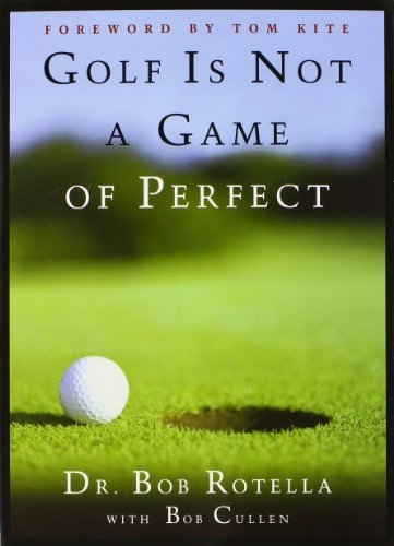 Golf is not a game of perfect