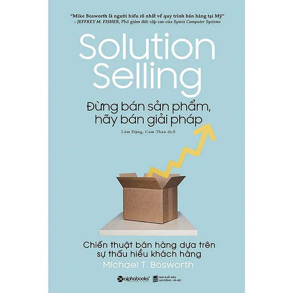 Sách - Đừng bán sản phẩm, hãy bán giải pháp