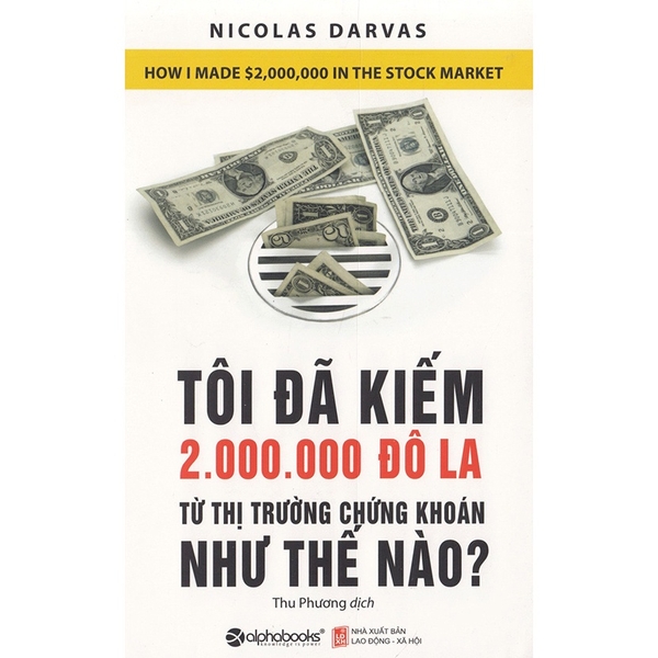 Sách - Tôi Đã Kiếm Được 2.000.000 Đô-La Từ Thị Trường Chứng Khoán Như Thế Nào?