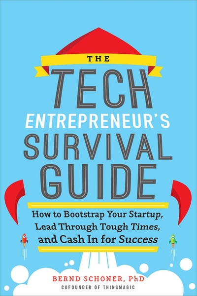 Tech Entrepreneur'S Survival Guide: How To