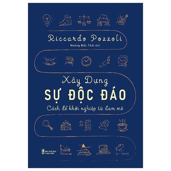 Sách: Xây Dựng Sự Độc Đáo - Cách Để Khởi Nghiệp Từ Đam Mê ( tặng kèm bookmark )