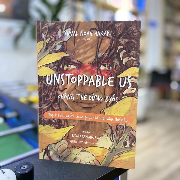 Sách - UNSTOPPABLE US: Không Thể Dừng Bước (Tập 1 - Loài người chinh phục thế giới như thế nào)