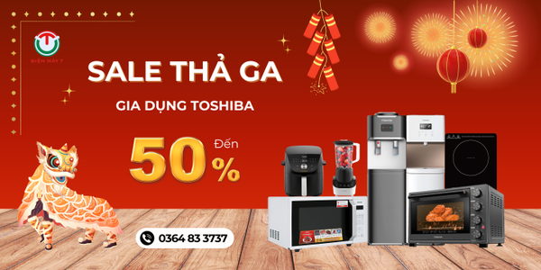 Gia dụng Toshiba  SALE THẢ GA