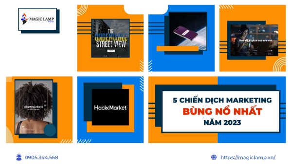5 Chiến Dịch Marketing Bùng Nổ Nhất Năm 2023
