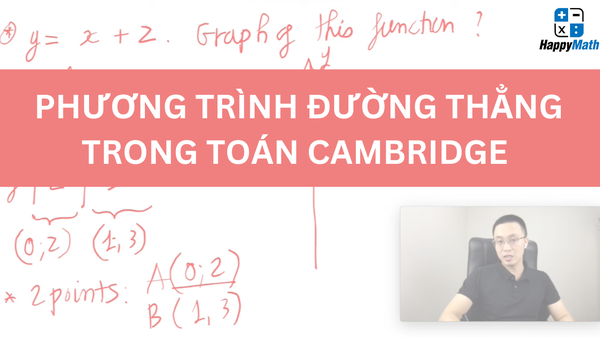 PHƯƠNG TRÌNH ĐƯỜNG THẲNG TRONG TOÁN CAMBRIDGE