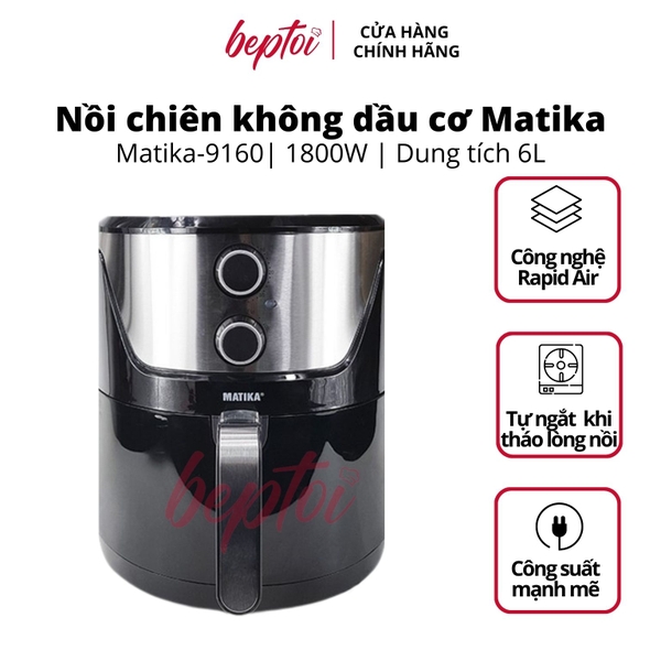 Nồi Chiên Không Dầu Cơ 6L Matika MTK-9160 / Hàng Việt Nam Chất Lượng Cao