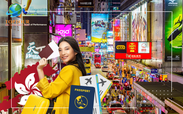 VISA HONG KONG - CẨM NANG TỪ A ĐẾN Z CHO CHUYẾN ĐI MƠ ƯỚC