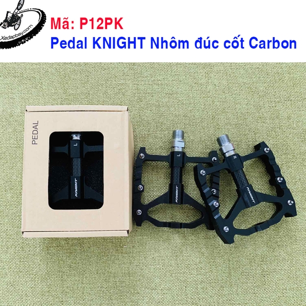 Pedal KNIGHT Nhôm đúc cốt carbon