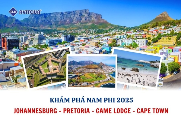 KHÁM PHÁ NAM PHI 2025: JOHANNESBURG - PRETORIA - GAME LODGE - CAPE TOWN