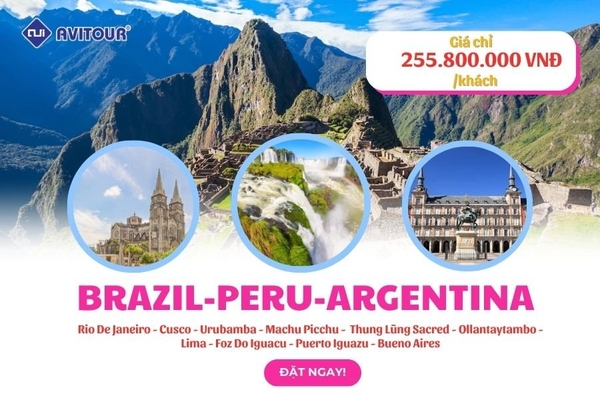 Du lịch Nam Mỹ: Brazil - Peru – Argentina 2024-2025| Rio De Janeiro - Cusco - Urubamba - Machu Picchu -  Thung Lũng Sacred - Ollantaytambo - Lima - Foz Do Iguacu - Puerto Iguazu - Bueno Aires