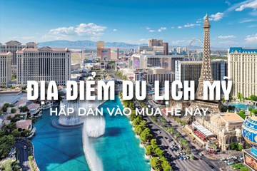 Những điểm đến tuyệt vời dành cho mùa hè khi đi du lịch Mỹ