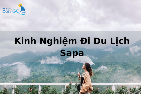 Tổng Hợp Kinh Nghiệm Du Lịch Sapa - Những Tips Du Lịch Sapa Nên Biết
