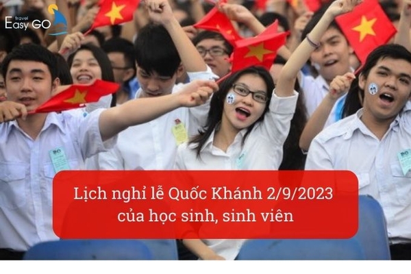 Lịch nghỉ lễ Quốc Khánh 2/9/2023 của học sinh, sinh viên cập nhật mới nhất