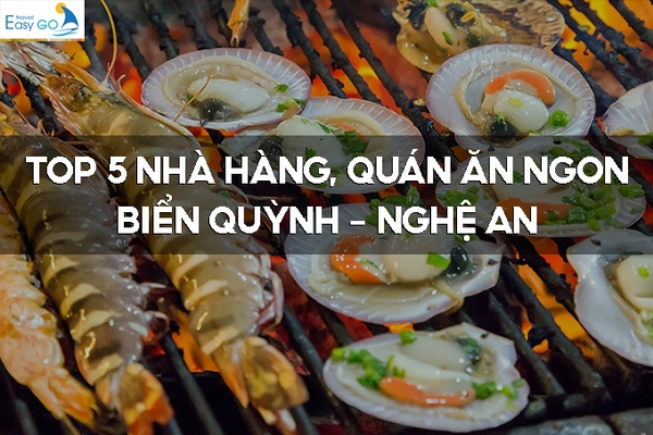 TOP 5 NHÀ HÀNG, QUÁN ĂN NGON NHẤT TẠI BIỂN QUỲNH NGHỆ AN