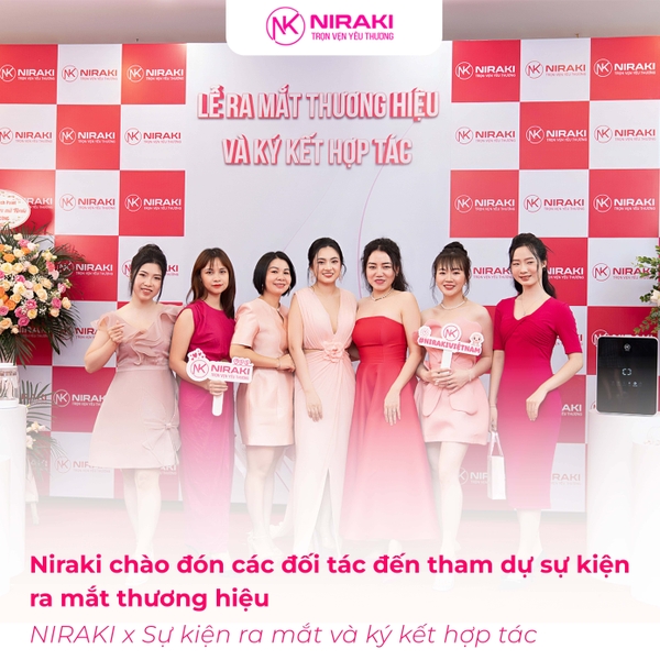 NIRAKI CHÀO ĐÓN NHIỀU QUÝ ĐỐI TÁC, NHÀ PHÂN PHỐI ĐẾN THAM DỰ SỰ KIỆN RA MẮT THƯƠNG HIỆU NIRAKI CHÀO ĐÓN NHIỀU QUÝ ĐỐI TÁC, NHÀ PHÂN PHỐI ĐẾN THAM DỰ SỰ KIỆN RA MẮT THƯƠNG HIỆU