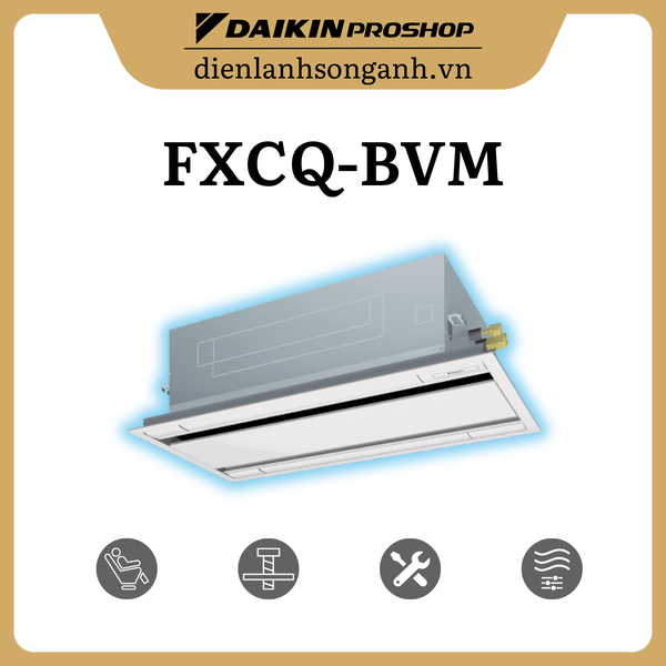 Dàn lạnh Daikin VRV Inverter FXCQ-BVM