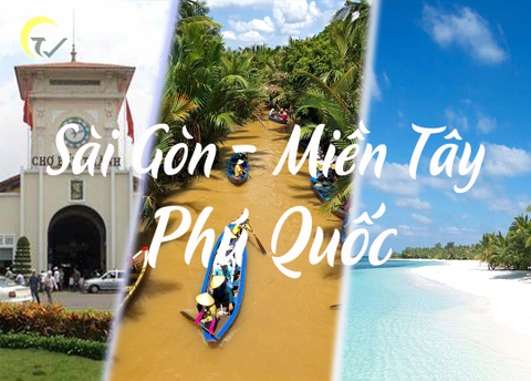 SÀI GÒN - MIỀN TÂY - PHÚ QUỐC