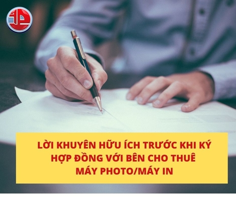 NÊN BIẾT NHỮNG ĐIỀU NÀY TRƯỚC KHI KÝ HỢP ĐỒNG VỚI BÊN CHO THUÊ MÁY PHOTO/MÁY IN