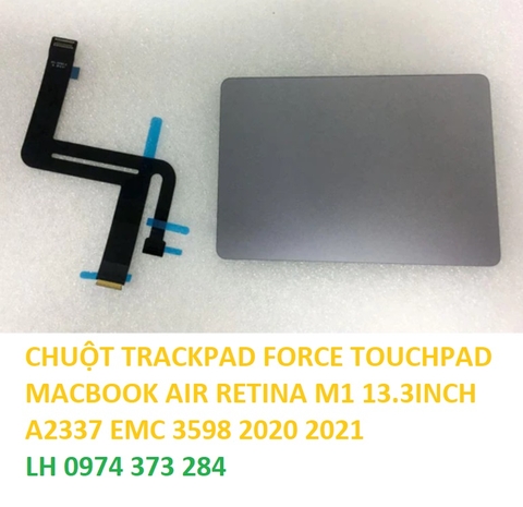 CHUỘT TRACKPAD FORCE TOUCHPAD MACBOOK AIR RETINA M1 13.3INCH A2337 EMC 3598 2020 2021