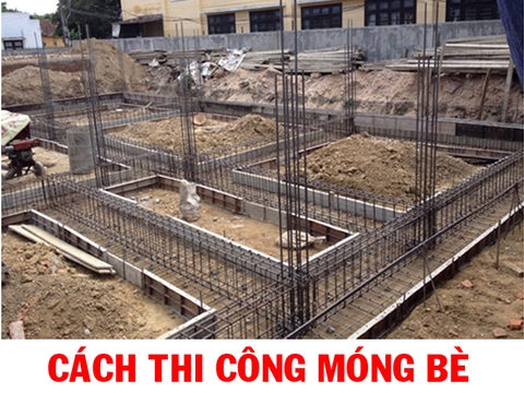 Hướng dẫn cách thi công móng bè