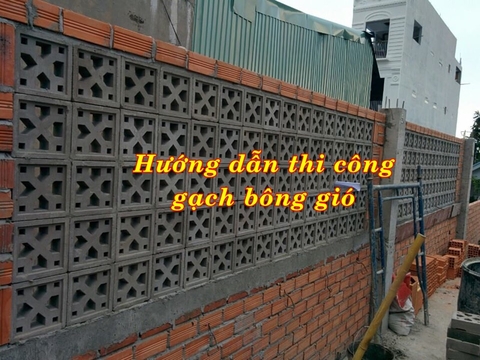 Hướng dẫn thi công gạch bông gió. Vật liệu cũ cho không gian mới