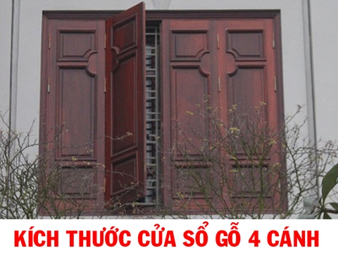 Nên chọn kích thước cửa sổ gỗ 4 cánh như thế nào để ngôi nhà cân đối và thêm đẹp