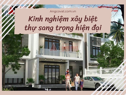 Kinh nghiệm xây biệt thự sang trọng hiện đại và tiết kiệm chi phí