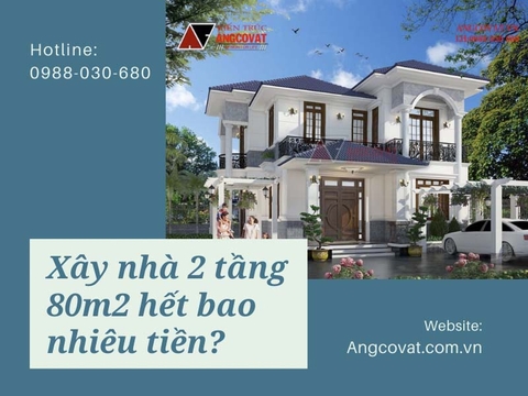 Lý giải xây nhà 2 tầng 80m2 hết bao nhiêu tiền