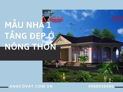 Làm thế nào để thiết kế mẫu nhà 1 tầng đẹp ở nông thôn đơn giản tiện nghi?