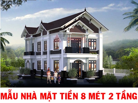 Tuyển tập những mẫu nhà mặt tiền 8 mét đẹp và đẳng cấp trong năm 2018