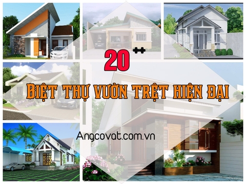 Hơn 20 mẫu biệt thự vườn trệt hiện đại đẹp ngất ngây